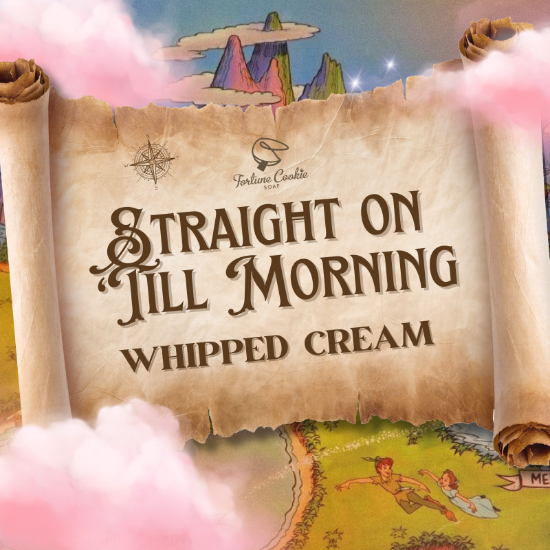 STRAIGHT ON 'TILL MORNING Whipped Creams