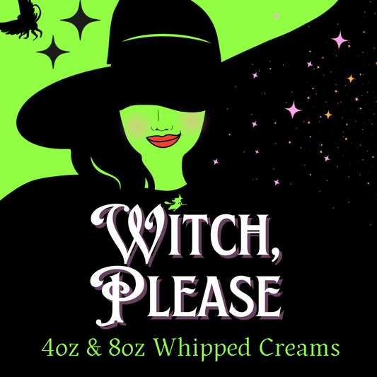 WITCH, PLEASE! Whipped Creams