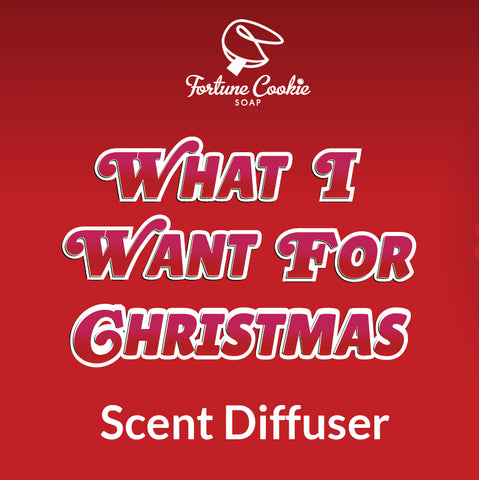 WHAT I WANT FOR CHRISTMAS Scent Diffuser
